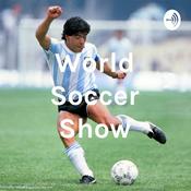 Podcast World Soccer Show/The Sports Roundup Show