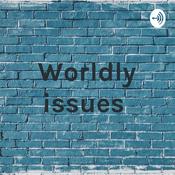 Podcast Worldly issues