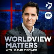 Podcast Worldview Matters With David Fiorazo