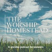 Podcast The Worship Homestead
