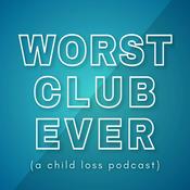 Podcast Worst Club Ever (A Child Loss Podcast)