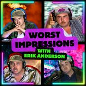 Podcast Worst Impressions with Erik Anderson