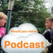 Podcast Would you rather podcast