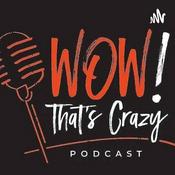 Podcast WOW! That's Crazy Podcast.