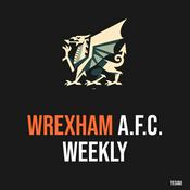 Podcast Wrexham A.F.C. Weekly