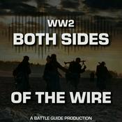 Podcast WW2: Both Sides of The Wire | A Battle Guide Production