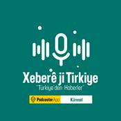 Podcast Xeberê Ji Tirkiye- Türkiye'den Sesler