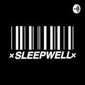 Podcast ×SLEEPWELL×