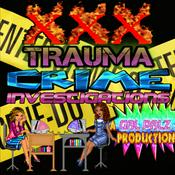 Podcast XXX Trauma Crime Investigations: A Gal Palz Production