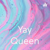 Podcast Yay Queen