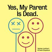 Podcast Yes, My Parent Is Dead.