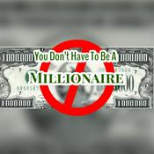 Podcast You Don’t Have To Be A Millionaire