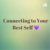 Podcast Connecting to Your Best Self