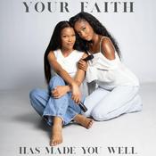Podcast Your Faith Has Made You Well