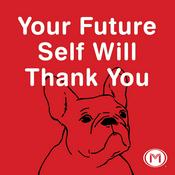 Podcast Your Future Self Will Thank You