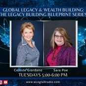 Podcast Global Legacy & Wealth Building: The Legacy Building Blueprint Series: Celeste Giordano & Sara Poe