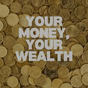 Podcast Your Money, Your Wealth