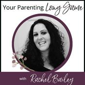 Podcast Your Parenting Long Game