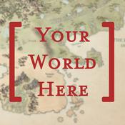 Podcast Your World Here - The TTRPG Worldbuilding Podcast