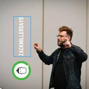 Podcast Zack Miller Says