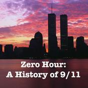 Podcast Zero Hour: A History of 9/11