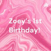 Podcast Zoey’s 1st Birthday!