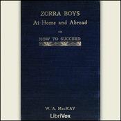 Podcast Zorra Boys at Home and Abroad, or, How to Succeed by William Alexander MacKay (1842 - 1905)