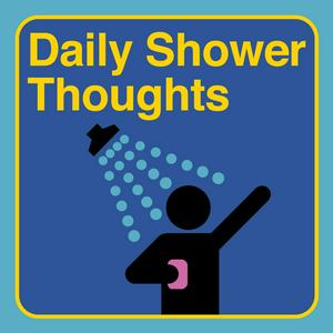 Listen to Daily Shower Thoughts in the App