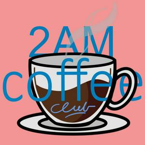 2 AM Coffee Club