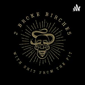 2 Broke Birches....with shit from the pit