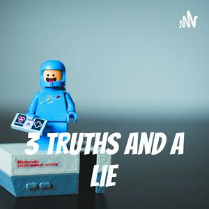3 Truths And A Lie