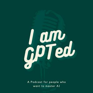 Listen to I am GPTed - what you need to know about Chat GPT, Bard, Llama, and Artificial Intelligence in the App