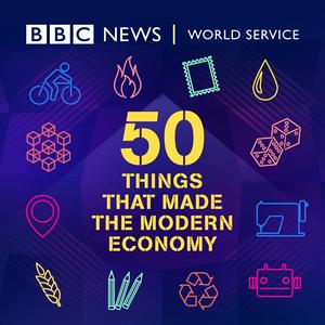 Listen to 50 Things That Made the Modern Economy in the App