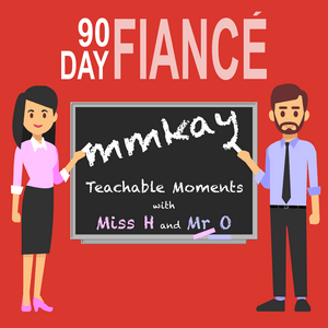 Listen to 90 Day Fiance Mmkay in the App