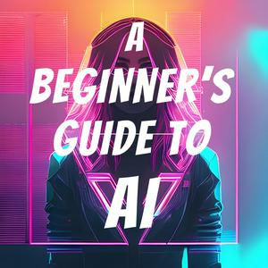 A Beginner's Guide to AI