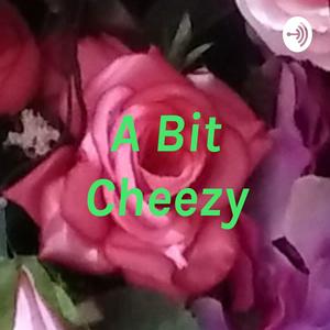 A Bit Cheezy