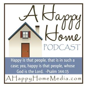 Listen to A Happy Home Podcast: Christian Homemaking Homeschooling Homesteading | Family Home School & Biblical Discipleship | Keri Mae in the App