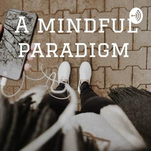 A mindful paradigm