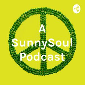 A SunnySoul Podcast