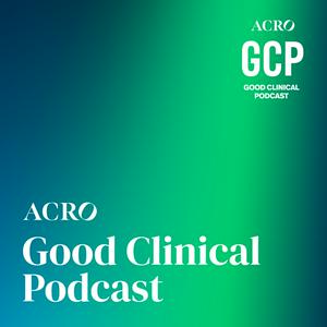 ACRO's Good Clinical Podcast