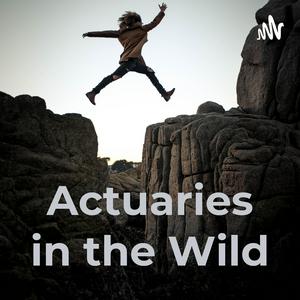 Actuaries in the Wild