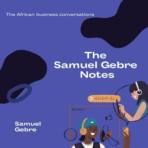 Samuel Gebre Notes