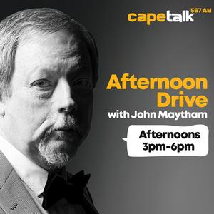 Listen to Afternoon Drive with John Maytham in the App