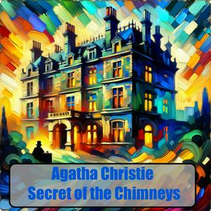 Listen to Agatha Christie Secret of the Chimneys in the App