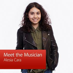 Alessia Cara: Meet the Musician