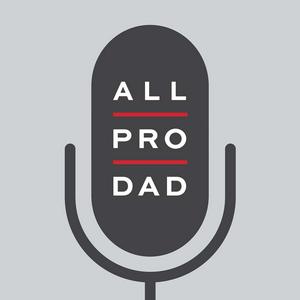 Listen to All Pro Dad Podcast in the App