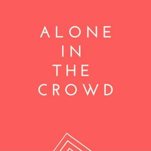 Alone in The Crowd