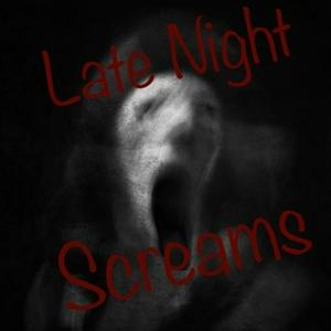 Late Night Screams