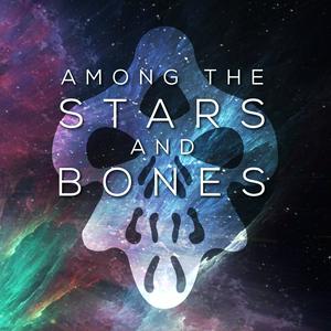 Listen to Among the Stars and Bones in the App