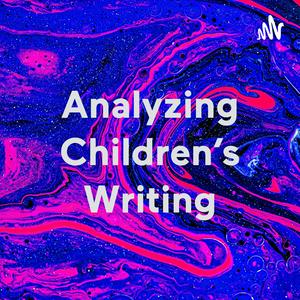 Analyzing Children's Writing